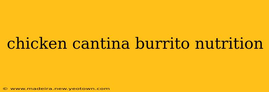 chicken cantina burrito nutrition