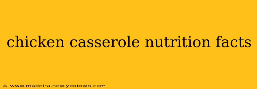 chicken casserole nutrition facts