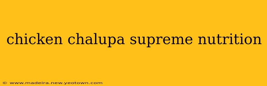 chicken chalupa supreme nutrition
