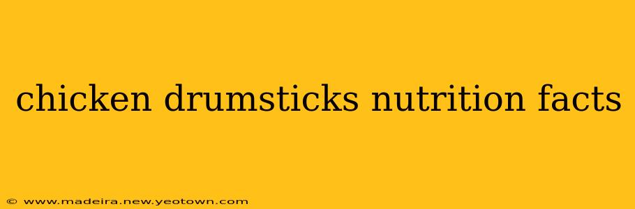 chicken drumsticks nutrition facts