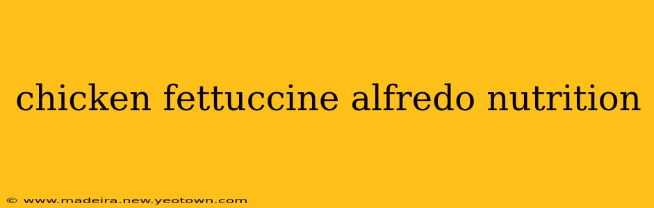 chicken fettuccine alfredo nutrition
