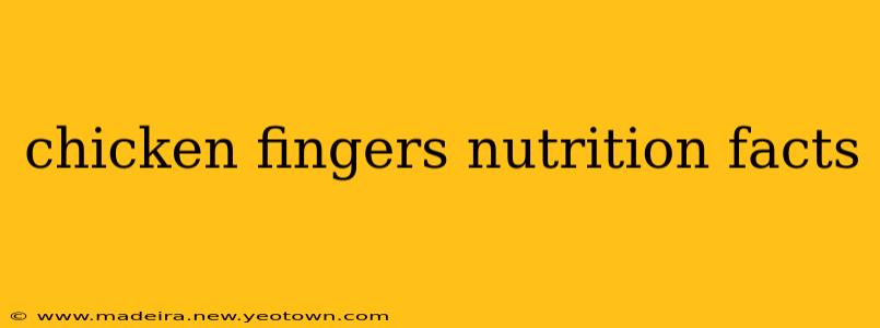 chicken fingers nutrition facts