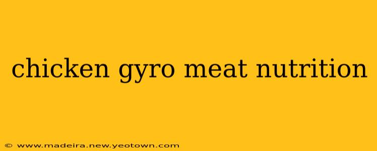 chicken gyro meat nutrition