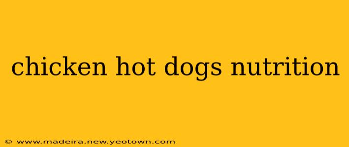 chicken hot dogs nutrition