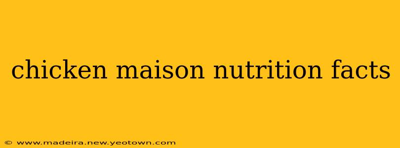 chicken maison nutrition facts