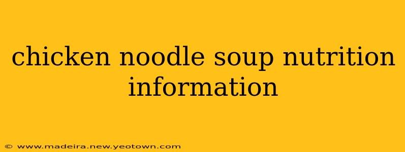 chicken noodle soup nutrition information