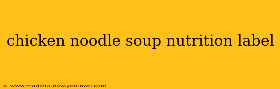 chicken noodle soup nutrition label