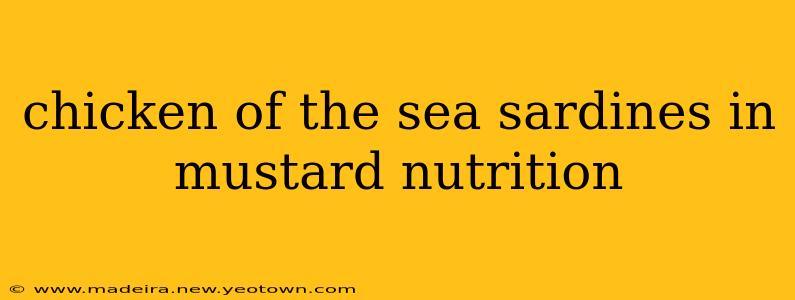 chicken of the sea sardines in mustard nutrition