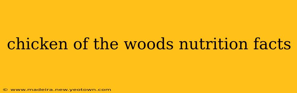 chicken of the woods nutrition facts
