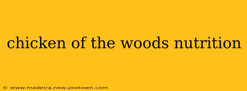 chicken of the woods nutrition