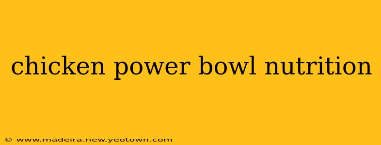 chicken power bowl nutrition