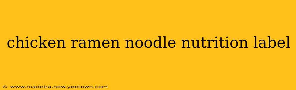 chicken ramen noodle nutrition label