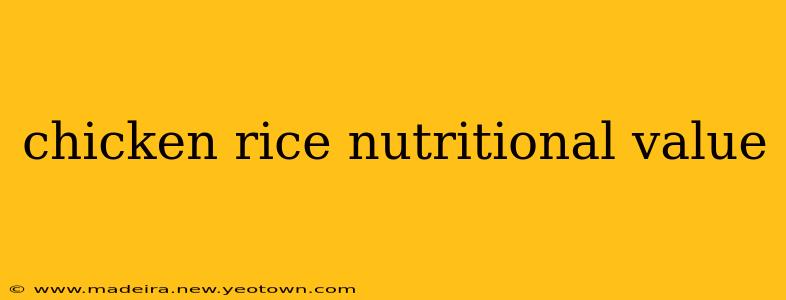 chicken rice nutritional value