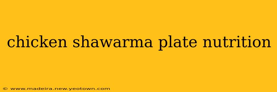 chicken shawarma plate nutrition