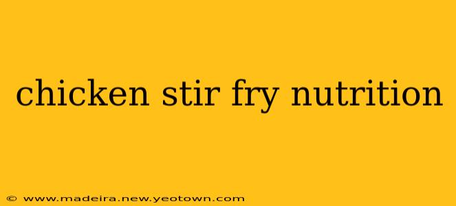 chicken stir fry nutrition