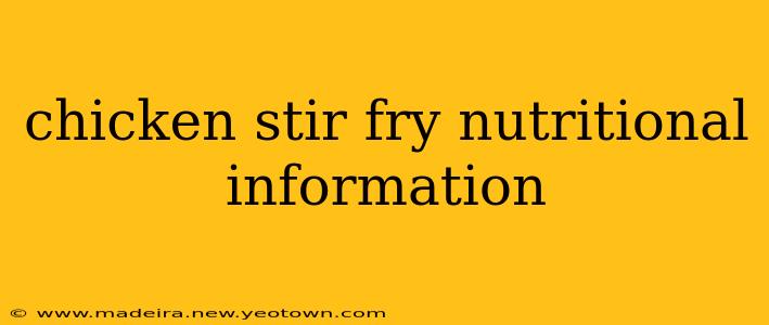 chicken stir fry nutritional information