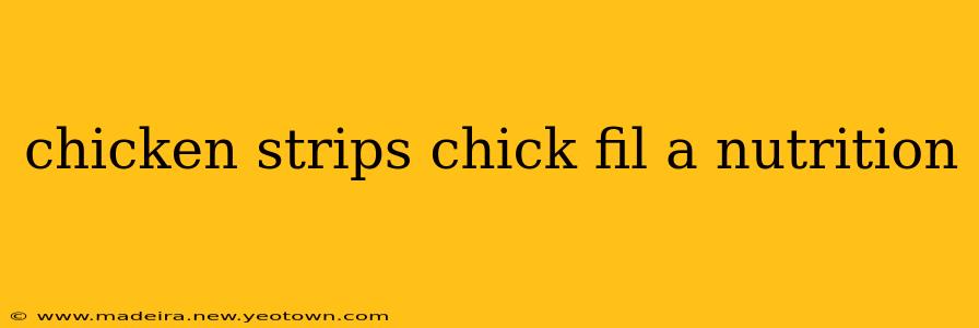 chicken strips chick fil a nutrition