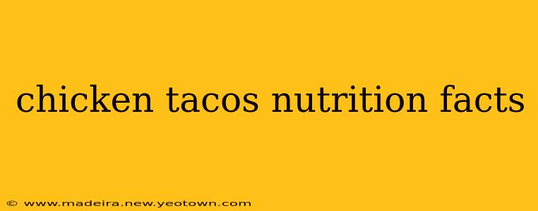 chicken tacos nutrition facts