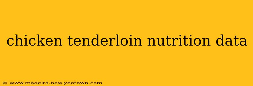 chicken tenderloin nutrition data