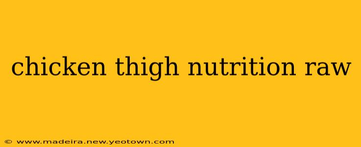 chicken thigh nutrition raw
