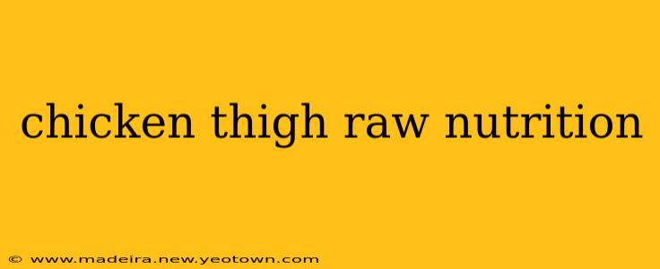 chicken thigh raw nutrition