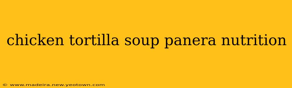 chicken tortilla soup panera nutrition