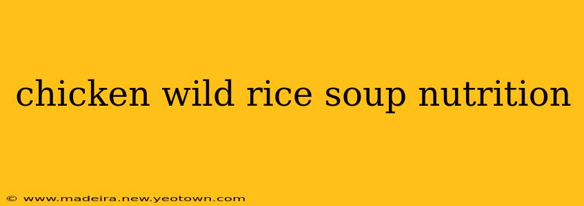 chicken wild rice soup nutrition