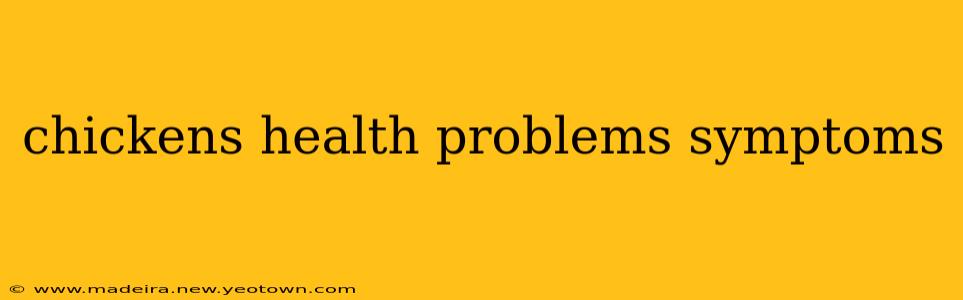 chickens health problems symptoms