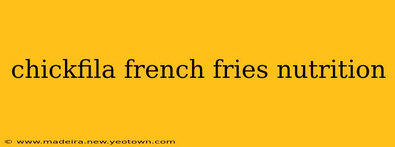 chickfila french fries nutrition