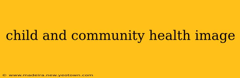 child and community health image
