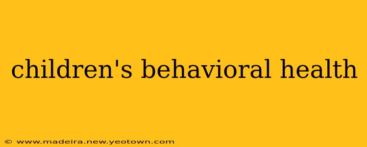 children's behavioral health