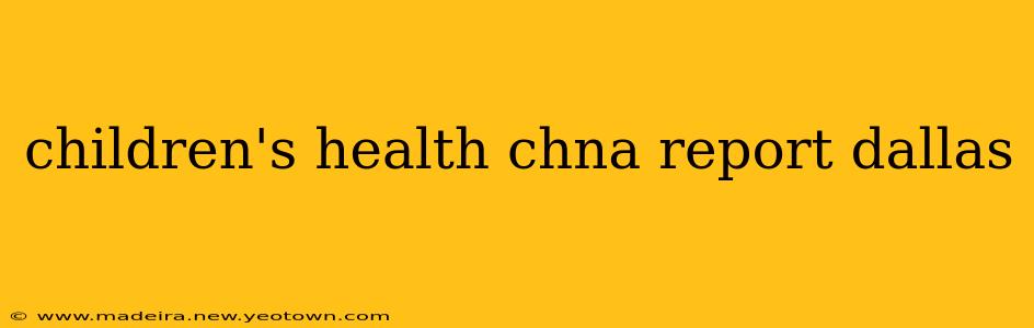 children's health chna report dallas