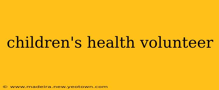 children's health volunteer
