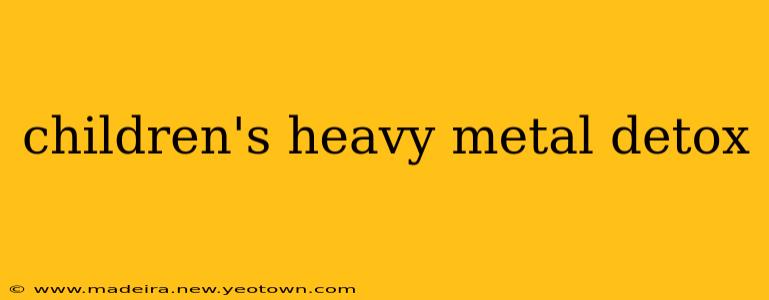 children's heavy metal detox