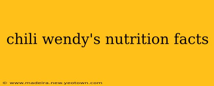 chili wendy's nutrition facts