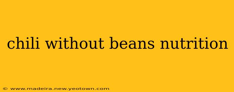 chili without beans nutrition