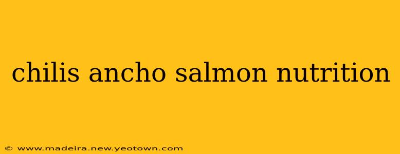 chilis ancho salmon nutrition