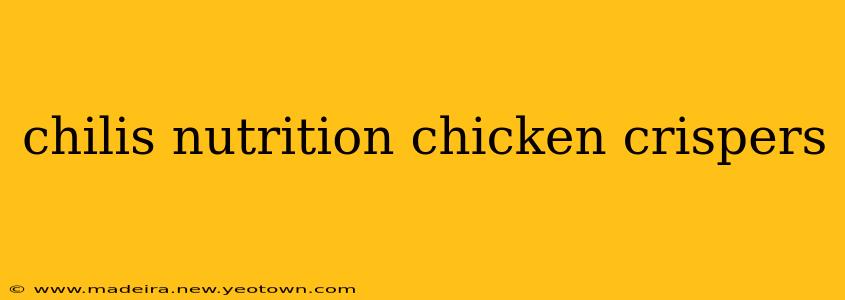chilis nutrition chicken crispers