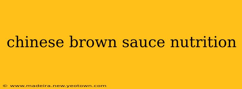 chinese brown sauce nutrition