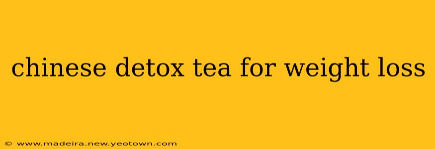 chinese detox tea for weight loss