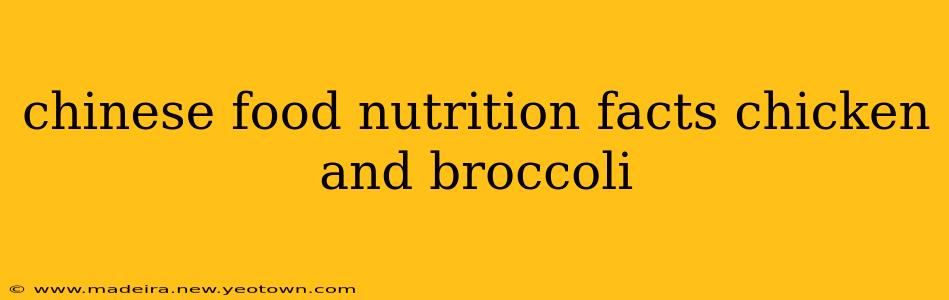 chinese food nutrition facts chicken and broccoli