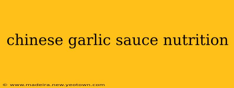 chinese garlic sauce nutrition