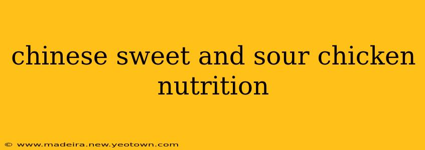 chinese sweet and sour chicken nutrition