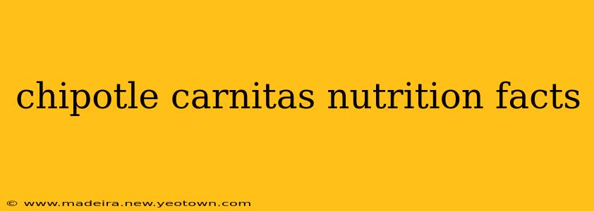 chipotle carnitas nutrition facts