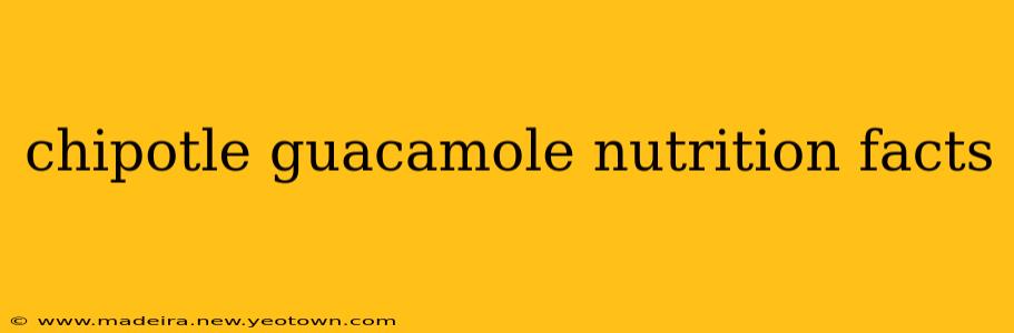 chipotle guacamole nutrition facts