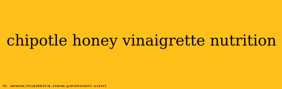 chipotle honey vinaigrette nutrition