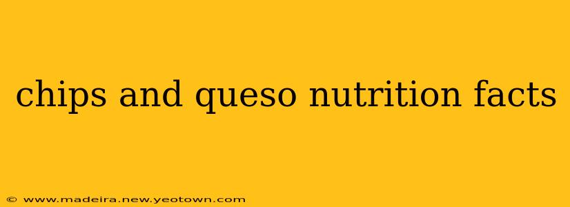 chips and queso nutrition facts