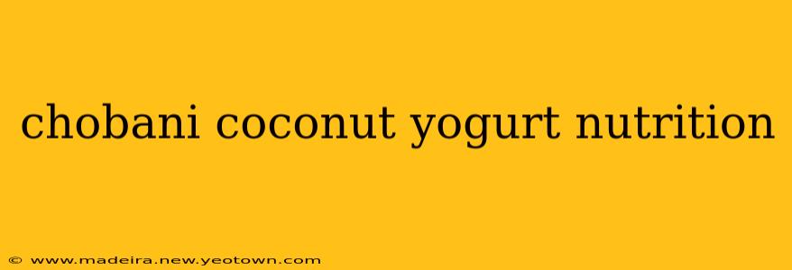 chobani coconut yogurt nutrition