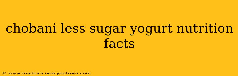 chobani less sugar yogurt nutrition facts