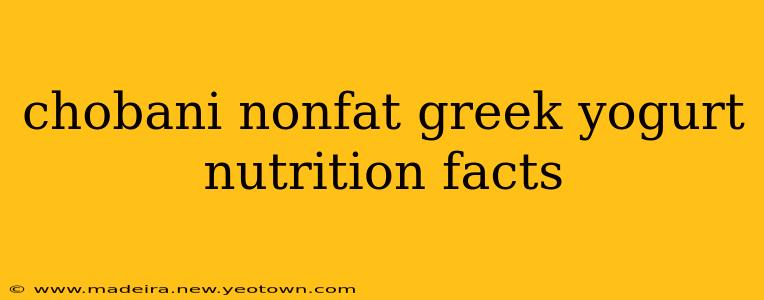 chobani nonfat greek yogurt nutrition facts